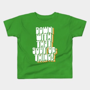 Down With That Sort Of Thing - Retro Father Ted Design Kids T-Shirt